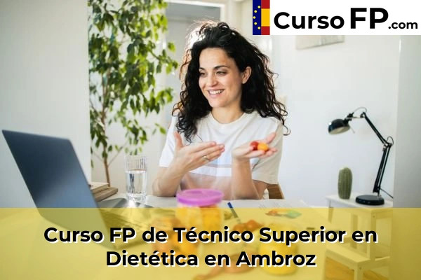 Curso FP de Técnico Superior en Dietética en Cájar 34 Curso FP de Técnico Superior en Dietética en Ambroz