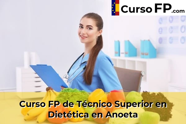 Curso FP de Técnico Superior en Dietética en Elizalde 31 Curso FP de Técnico Superior en Dietética en Anoeta