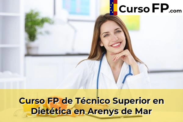 Curso FP de Técnico Superior en Dietética en Cubelles 31 Curso FP de Técnico Superior en Dietética en Arenys de Mar