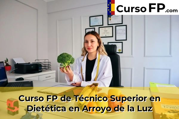 Curso FP de Técnico Superior en Dietética en Arroyo de la Luz