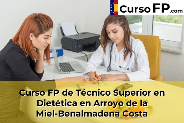 Curso FP de Técnico Superior en Dietética en Rincón de la Victoria 39 Curso FP de Técnico Superior en Dietética en Arroyo de la Miel-Benalmadena Costa