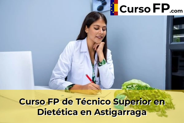 Curso FP de Técnico Superior en Dietética en Elizalde 34 Curso FP de Técnico Superior en Dietética en Astigarraga