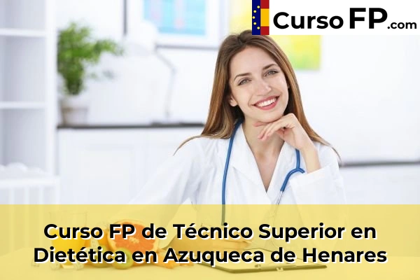 Curso FP de Técnico Superior en Dietética en Azuqueca de Henares
