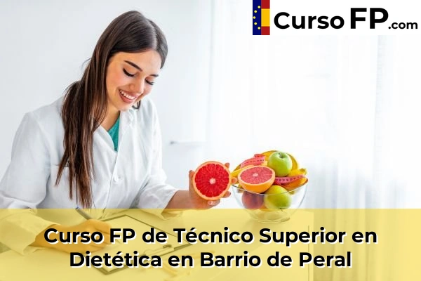 Curso FP de Técnico Superior en Dietética en Barrio de Peral