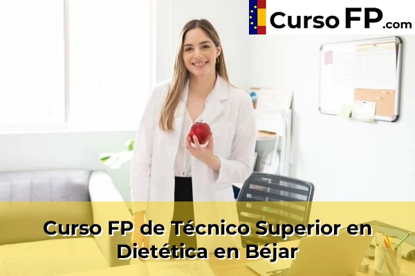 Curso FP de Técnico Superior en Dietética en Béjar