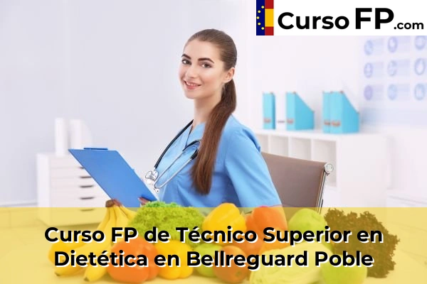 Curso FP de Técnico Superior en Dietética en Alfara del Patriarca 61 Curso FP de Técnico Superior en Dietética en Bellreguard Poble