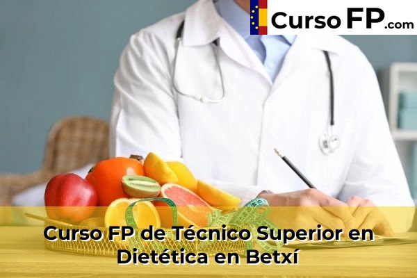 Curso FP de Técnico Superior en Dietética en Borriol 41 Curso FP de Técnico Superior en Dietética en Betxí