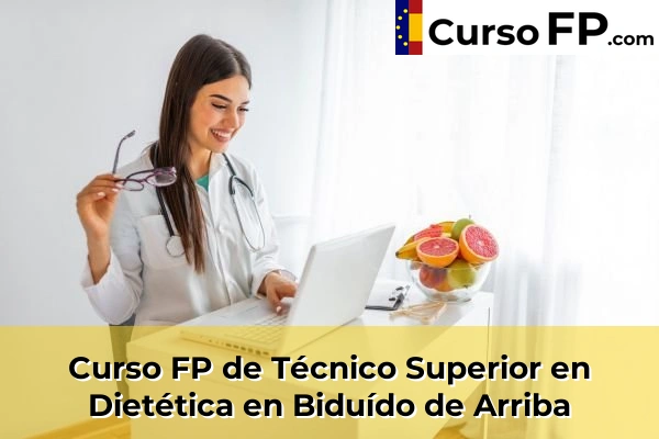 Curso FP de Técnico Superior en Dietética en Biduído de Arriba