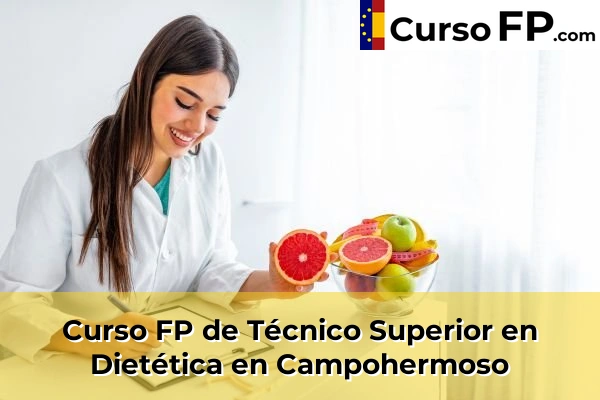 Curso FP de Técnico Superior en Dietética en Adra 39 Curso FP de Técnico Superior en Dietética en Campohermoso