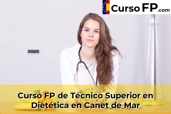Curso FP de Técnico Superior en Dietética en Cubelles 45 Curso FP de Técnico Superior en Dietética en Canet de Mar