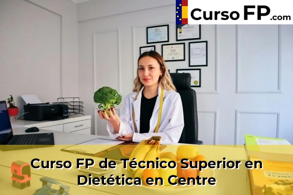 Curso FP de Técnico Superior en Dietética en Cubelles 54 Curso FP de Técnico Superior en Dietética en Centre