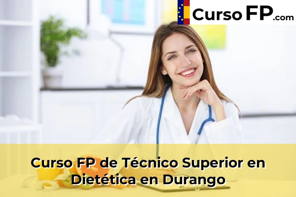 Curso FP de Técnico Superior en Dietética en Durango