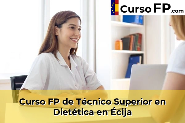 Curso FP de Técnico Superior en Dietética en Dos Hermanas 47 Curso FP de Técnico Superior en Dietética en Écija
