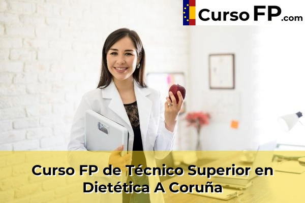 Curso FP de Técnico Superior en Dietética en la provincia de A Coruña