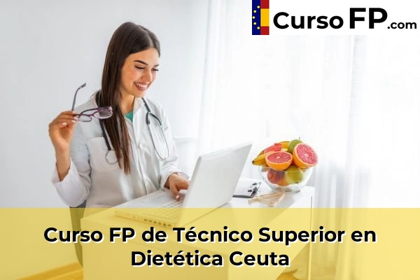 Curso FP de Técnico Superior en Dietética en la provincia de Ceuta