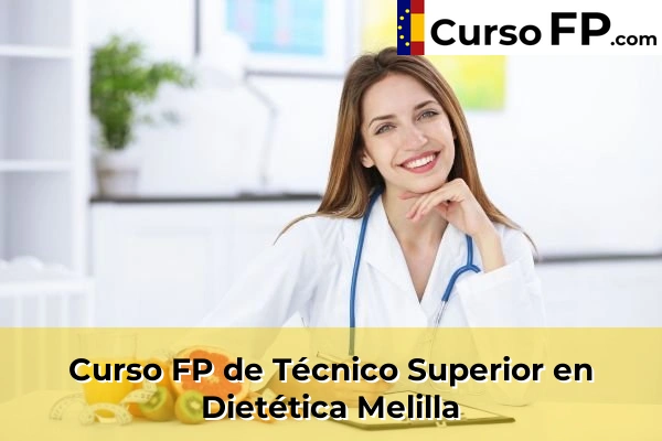 Curso FP de Técnico Superior en Dietética en la provincia de Melilla
