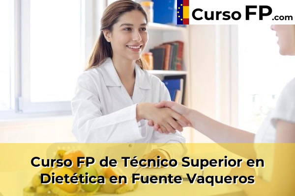 Curso FP de Técnico Superior en Dietética en Cájar 48 Curso FP de Técnico Superior en Dietética en Fuente Vaqueros