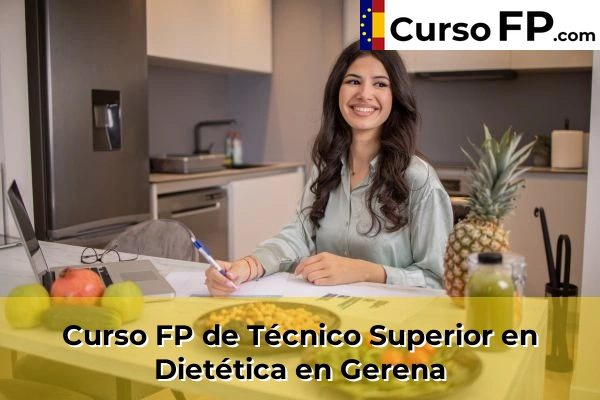 Curso FP de Técnico Superior en Dietética en Dos Hermanas 52 Curso FP de Técnico Superior en Dietética en Gerena