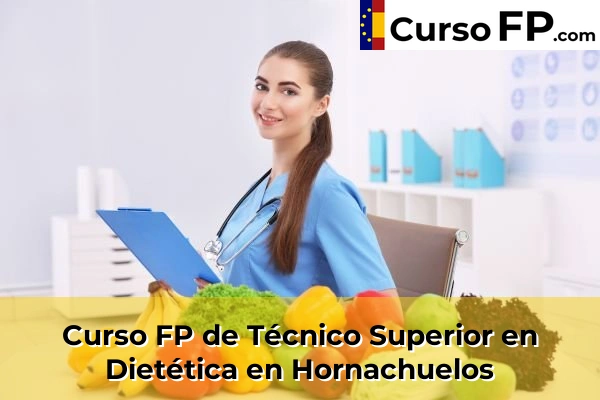 Curso FP de Técnico Superior en Dietética en Alcolea 47 Curso FP de Técnico Superior en Dietética en Hornachuelos