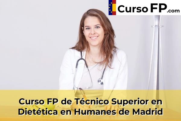 Curso FP de Técnico Superior en Dietética en El Molar 73 Curso FP de Técnico Superior en Dietética en Humanes de Madrid