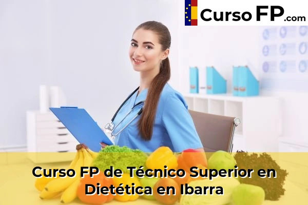 Curso FP de Técnico Superior en Dietética en Ibarra