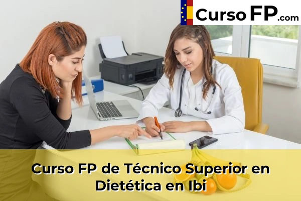 Curso FP de Técnico Superior en Dietética en Monforte del Cid 72 Curso FP de Técnico Superior en Dietética en Ibi