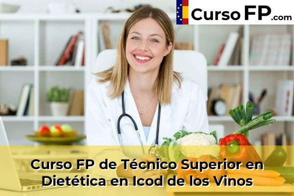 Curso FP de Técnico Superior en Dietética en Barranco Hondo 53 Curso FP de Técnico Superior en Dietética en Icod de los Vinos