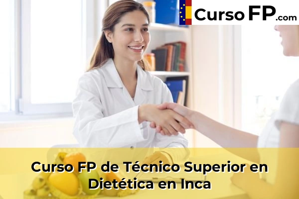 Curso FP de Técnico Superior en Dietética en Inca