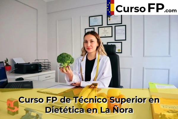 Curso FP de Técnico Superior en Dietética en La Ñora