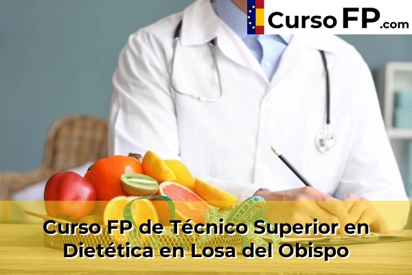 Curso FP de Técnico Superior en Dietética en Alfara del Patriarca 142 Curso FP de Técnico Superior en Dietética en Losa del Obispo