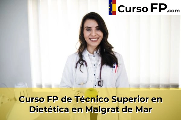 Curso FP de Técnico Superior en Dietética en Cubelles 80 Curso FP de Técnico Superior en Dietética en Malgrat de Mar