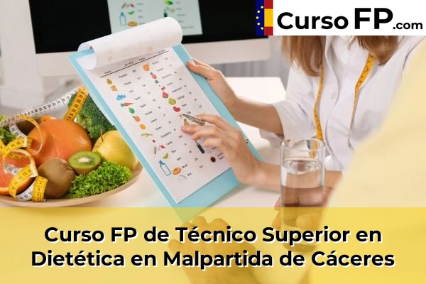 Curso FP de Técnico Superior en Dietética en Malpartida de Cáceres