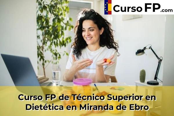 Curso FP de Técnico Superior en Dietética en Aranda de Duero 34 Curso FP de Técnico Superior en Dietética en Miranda de Ebro