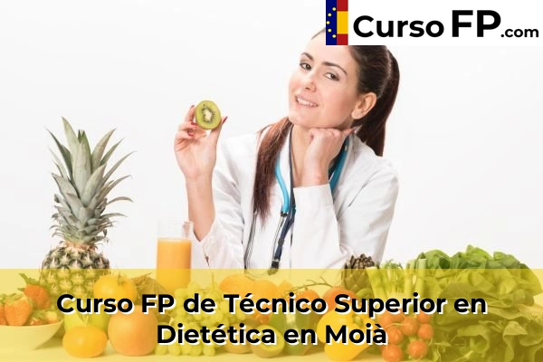 Curso FP de Técnico Superior en Dietética en Cubelles 89 Curso FP de Técnico Superior en Dietética en Moià