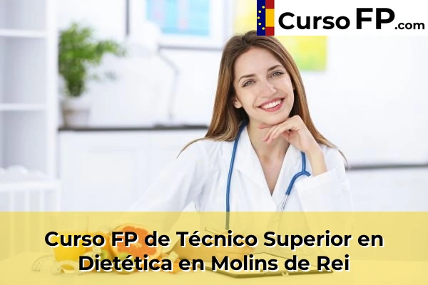 Curso FP de Técnico Superior en Dietética en Cubelles 90 Curso FP de Técnico Superior en Dietética en Molins de Rei