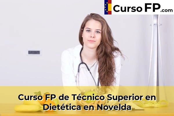 Curso FP de Técnico Superior en Dietética en Monforte del Cid 83 Curso FP de Técnico Superior en Dietética en Novelda