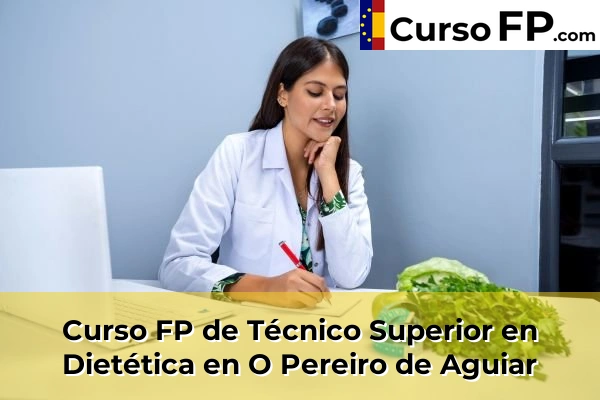 Curso FP de Técnico Superior en Dietética en O Pereiro de Aguiar