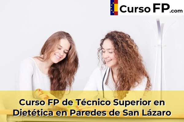 Curso FP de Técnico Superior en Dietética en Paredes de San Lázaro
