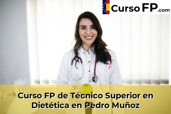 Curso FP de Técnico Superior en Dietética en La Solana 41 Curso FP de Técnico Superior en Dietética en Pedro Muñoz