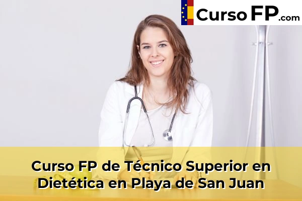 Curso FP de Técnico Superior en Dietética en Barranco Hondo 65 Curso FP de Técnico Superior en Dietética en Playa de San Juan