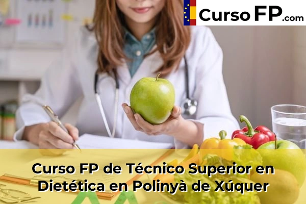 Curso FP de Técnico Superior en Dietética en Alfara del Patriarca 175 Curso FP de Técnico Superior en Dietética en Polinyà de Xúquer