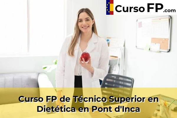 Curso FP de Técnico Superior en Dietética en Pont d'Inca
