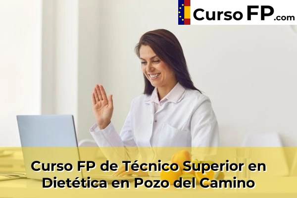Curso FP de Técnico Superior en Dietética en Pozo del Camino