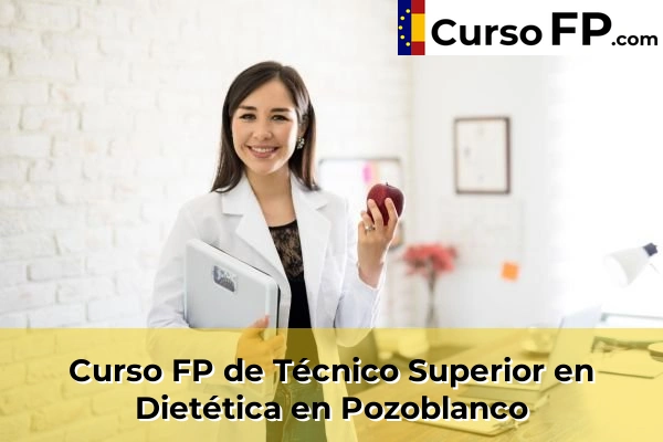 Curso FP de Técnico Superior en Dietética en Alcolea 59 Curso FP de Técnico Superior en Dietética en Pozoblanco