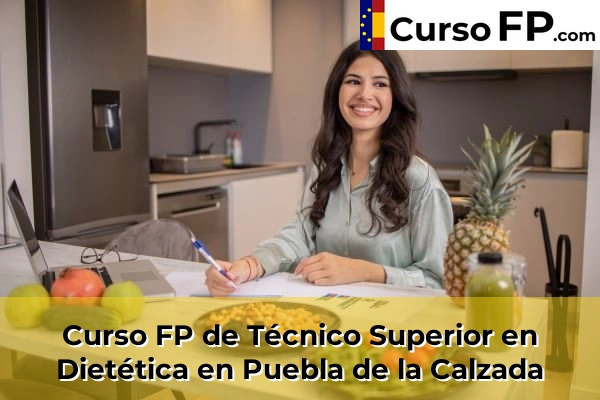 Curso FP de Técnico Superior en Dietética en Puebla de Alcocer 46 Curso FP de Técnico Superior en Dietética en Puebla de la Calzada