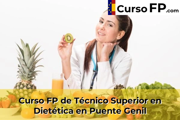 Curso FP de Técnico Superior en Dietética en Alcolea 61 Curso FP de Técnico Superior en Dietética en Puente Genil