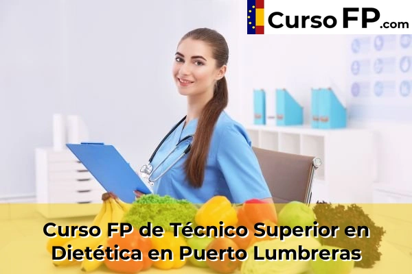 Curso FP de Técnico Superior en Dietética en Puerto Lumbreras