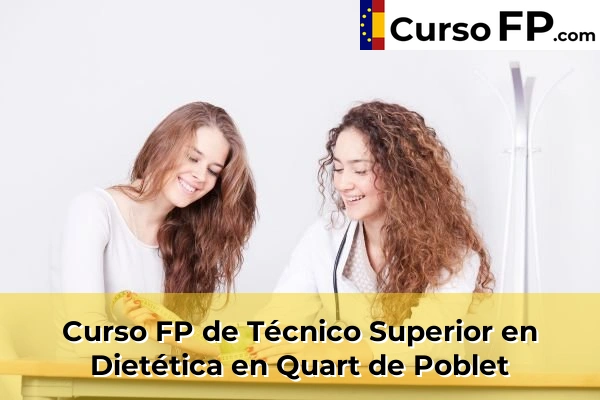 Curso FP de Técnico Superior en Dietética en Alfara del Patriarca 179 Curso FP de Técnico Superior en Dietética en Quart de Poblet