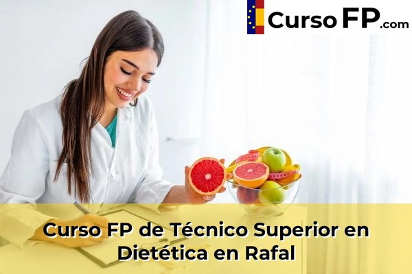 Curso FP de Técnico Superior en Dietética en Monforte del Cid 93 Curso FP de Técnico Superior en Dietética en Rafal
