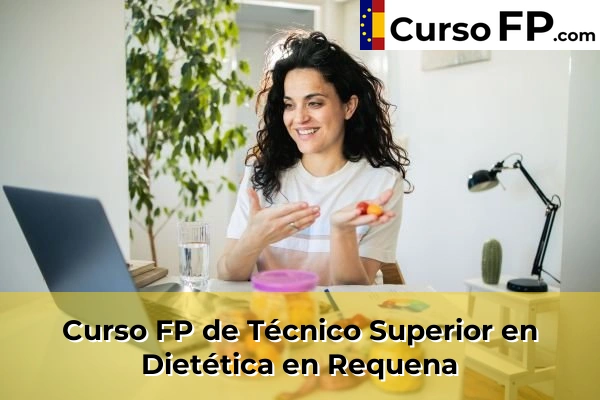 Curso FP de Técnico Superior en Dietética en Alfara del Patriarca 185 Curso FP de Técnico Superior en Dietética en Requena